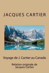 Voyage de J. Cartier au Canada: Relation originale de Jacques Cartier