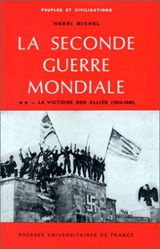 La Seconde Guerre mondiale, tome 2 : La victoire des Alliés, 1943-1945 (Ancien prix éditeur : 35.00 euro - Economisez 50 %)