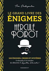 Le Grand livre des énigmes Hercule Poirot: 100 énigmes, crimes et mystères à résoudre à la manière du détective d'Agatha Christie