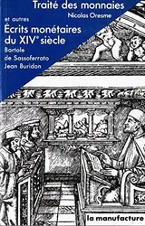 Traité des monnaies et autres écrits monétaires du XIVe. siécle