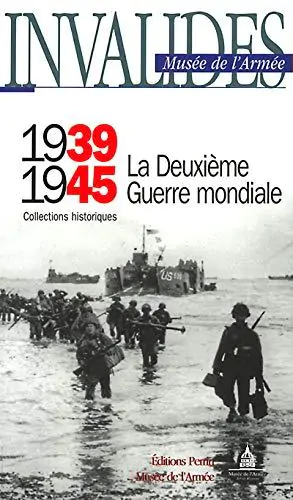 affiche Invalides, Musée de l'Armée ; 1939 - 1945, la Deuxième guerre mondiale ; collections historiques