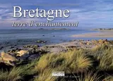 Bretagne, terre d'enchantement