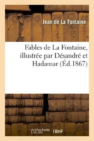 affiche Fables de La Fontaine, Illustree Par Desandre Et Hadamar