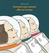 Comment nous sommes allés sur la Lune