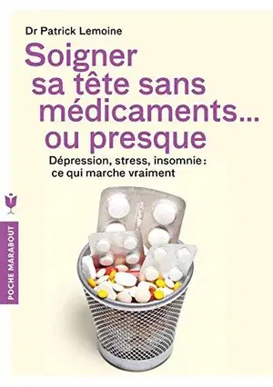 affiche Soigner sa tête sans médicaments... ou presque