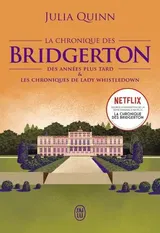 La chronique des Bridgerton Tome 9 - Des années plus tard ; Les chroniques de lady Whistledown, A la saint-valentin et Il a suffi d'un baiser