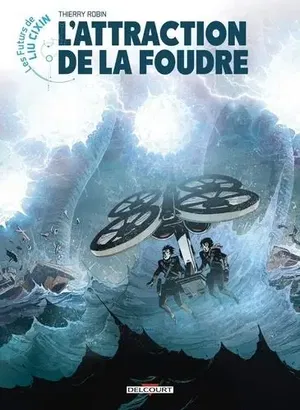 affiche Les Futurs de Liu Cixin Tome 7 - L'attraction de la foudre