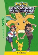 Pokémon Les voyages d'un maître Tome 20 : Le choc des titans