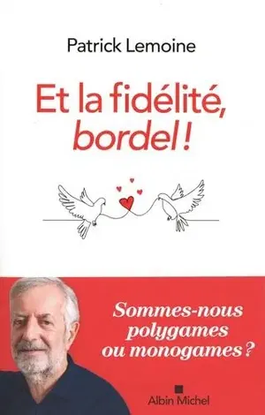 affiche Et la fidélité, bordel !