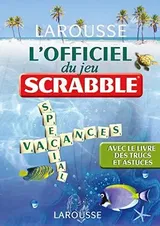 L'officiel du jeu scrabble : [la liste officielle des mots autorisés par la Fédération internationale de scrabble francophone]