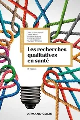 Les recherches qualitatives en santé. 2e édition