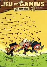 Jeu de gamins Tome 2 : Les cow-boys. Avec le roman tome 1 offert