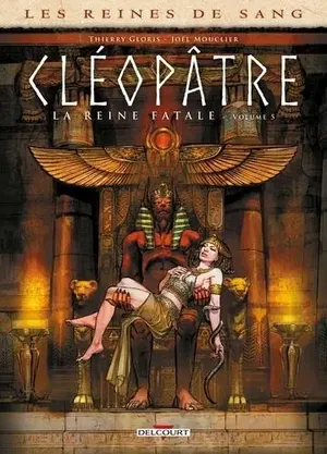 affiche Les reines de sang Tome 5 : Cléopâtre, la Reine fatale