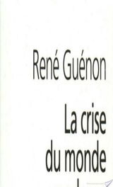 La Crise du monde moderne