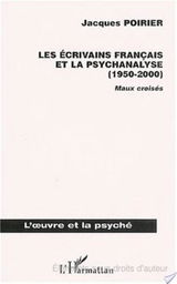 LES ÉCRIVAINS FRANÇAIS ET LA PSYCHANALYSE (1950-2000)