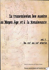 La transmission des savoirs au Moyen Age et à la Renaissance: Du XIIe au XVe siècle