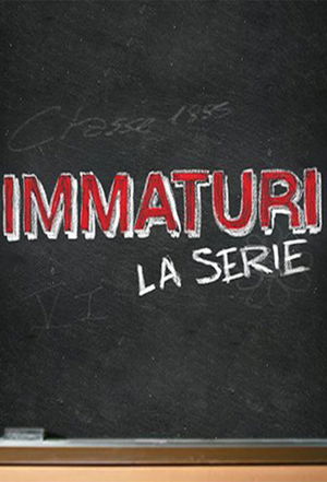 affiche Immaturi - La serie