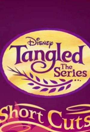 affiche Tangled: Short Cuts